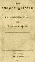 Immanuel Kant, Zum ewigen Frieden. Königsberg 1795